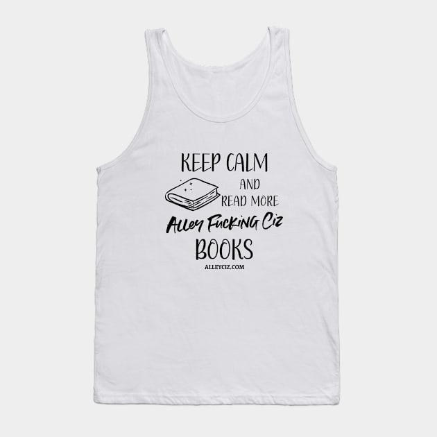 Keep Calm and Read Tank Top by Alley Ciz